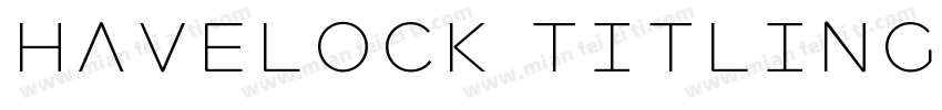 Havelock Titling Light字体转换 Havelock Titling Light字体转换